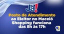 Posto de Atendimento ao Eleitor no Maceió Shopping funciona das 8h às 17h