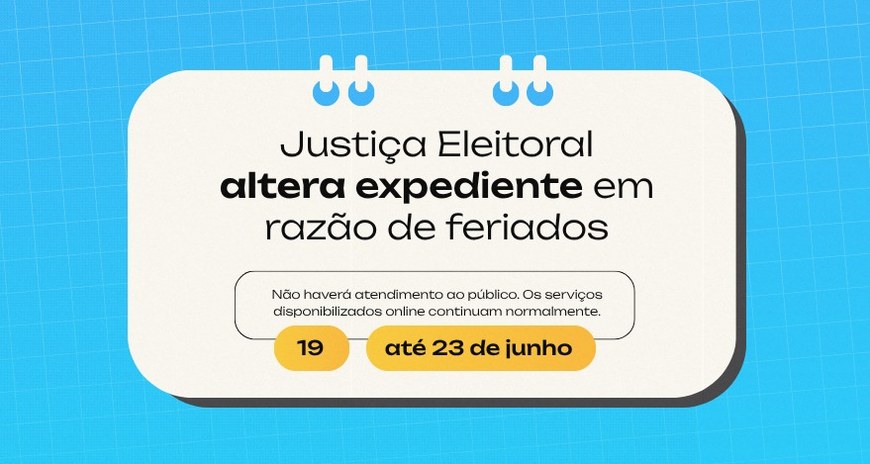 Justiça Eleitoral altera expediente em razão de feriados