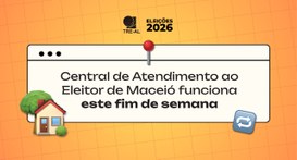 Central de Atendimento ao Eleitor de Maceió funciona este fim de semana