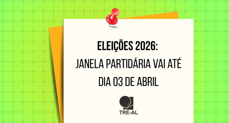 Eleições 2026: janela partidária vai até dia 03 de abril