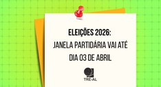 Eleições 2026: janela partidária vai até dia 03 de abril