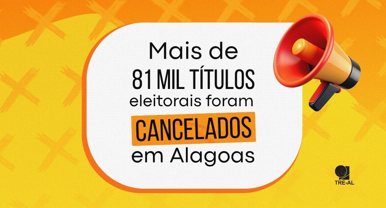 TRE-AL - 81 mil títulos cancelados 81 mil titulos cancelados