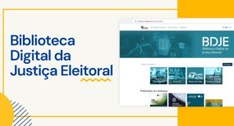 Biblioteca Digital da Justiça Eleitoral oferece acesso a mais de 12 mil publicações