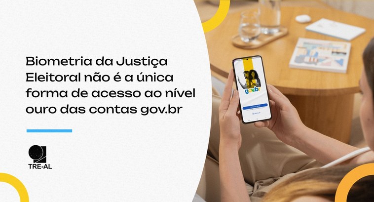 TRE-AL: BIOMETRIA Biometria da Justiça Eleitoral não é a única forma de acesso ao nível ouro das contas gov.br