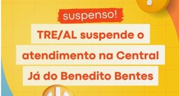 TRE-AL - BIU TRE/AL suspende o atendimento na Central Já do Benedito Bentes