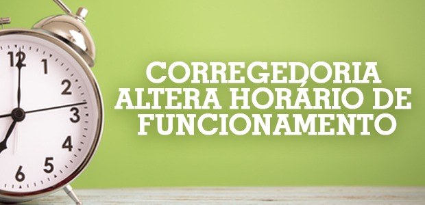 Corregedoria Horário de Funcionamento