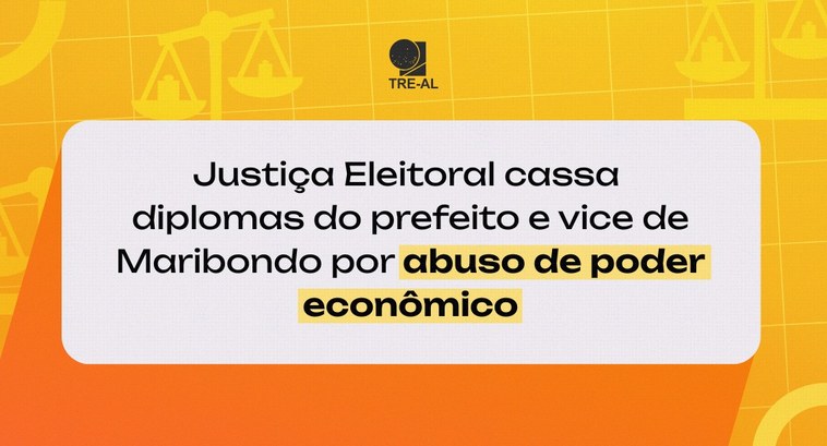 Justiça Eleitoral cassa diplomas do prefeito e vice de Maribondo por abuso de poder econômico