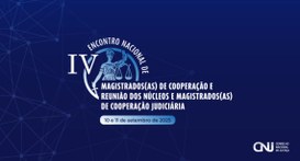Cooperação judiciária é tema de encontro entre magistrados no CNJ