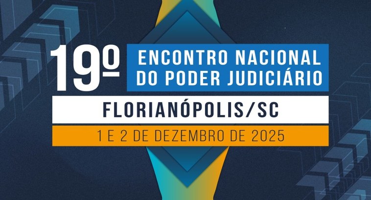 TRE-AL: ENCONTRO NACIONAL 19º Encontro Nacional do Poder Judiciário começa no dia 1º/12, em Florianópolis (SC)