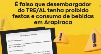 TRE=AL - FALSO TRE esclarece: é falso que desembargador eleitoral tenha proibido festas e consumo de bebidas em...