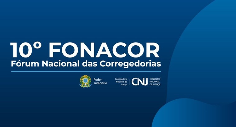 10º Fórum Nacional das Corregedorias trará casos de sucesso na Justiça