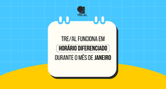 TRE/AL funciona em horário diferenciado durante o mês de janeiro
