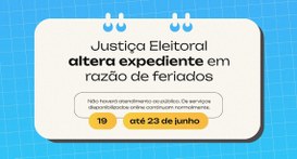 Justiça Eleitoral altera expediente em razão de feriados