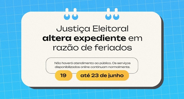 Justiça Eleitoral altera expediente em razão de feriados