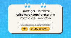 Justiça Eleitoral altera expediente em razão de feriados