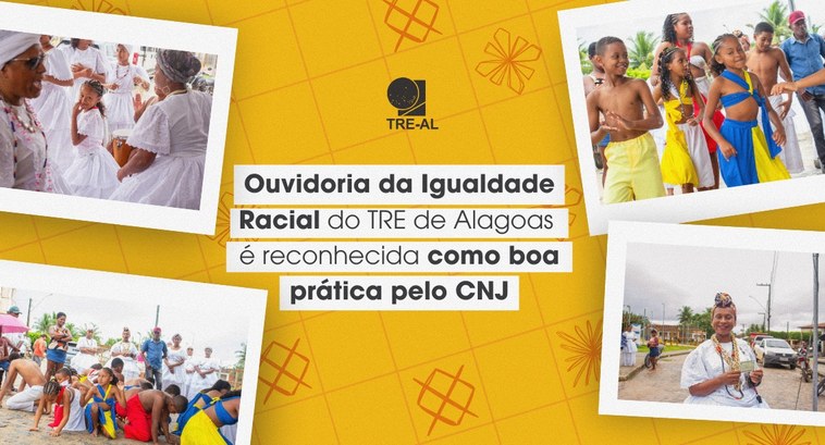 TRE-AL Ouvidoria da Igualdade Racial do TRE de Alagoas é reconhecida como boa prática pelo CNJ Ouvidoria da Igualdade Racial do TRE de Alagoas é reconhecida como boa prática pelo CNJ