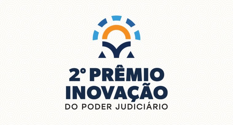 Estão abertas as inscrições para a 2.ª edição do Prêmio Inovação do Poder Judiciário