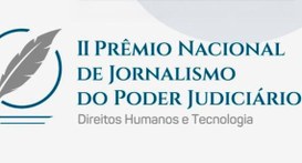 Prorrogadas as inscrições para o II Prêmio Nacional de Jornalismo do Poder Judiciário