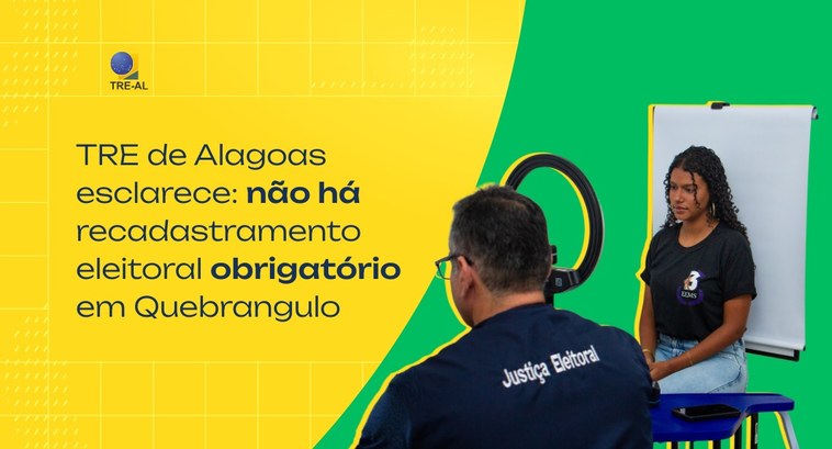 TRE de Alagoas esclarece: não há recadastramento eleitoral obrigatório em Quebrangulo