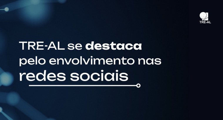 TRE/AL se destaca pelo envolvimento nas redes sociais