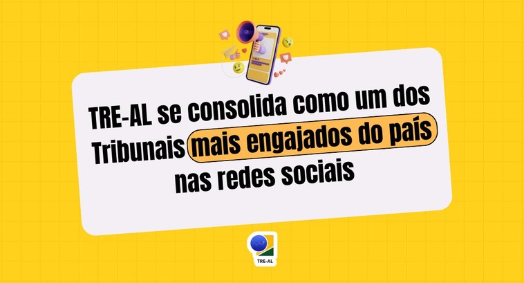 TRE-AL: REDE SOCIAL TRE-AL se consolida como um dos Tribunais mais engajados do país nas redes sociais