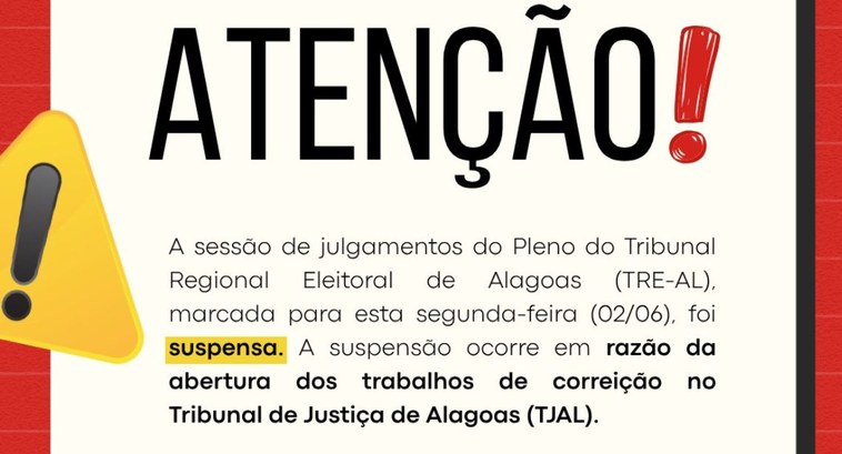 TRE-AL: SUSPENSÃO Sessão do Pleno do TRE-AL desta segunda (02/06) é suspensa