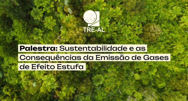 TSE promove palestra sobre sustentabilidade e efeitos da emissão de gases de efeito estufa