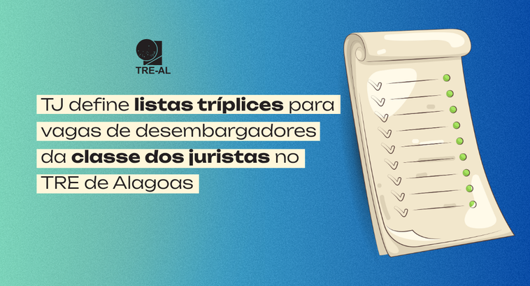 TJ define listas tríplices para vagas de desembargadores da classe dos juristas no TRE de Alagoas