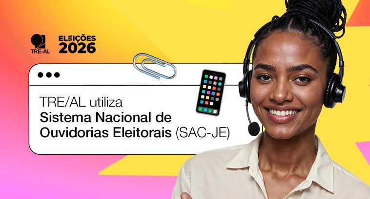 TRE/AL utiliza Sistema Nacional de Ouvidorias Eleitorais (SAC-JE)