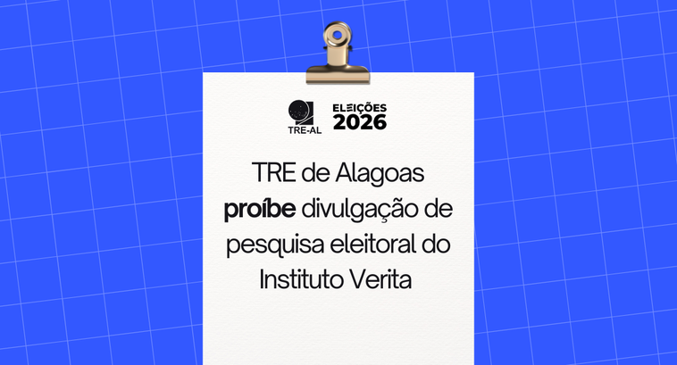 TRE de Alagoas proíbe divulgação de pesquisa eleitoral do Instituto Verita