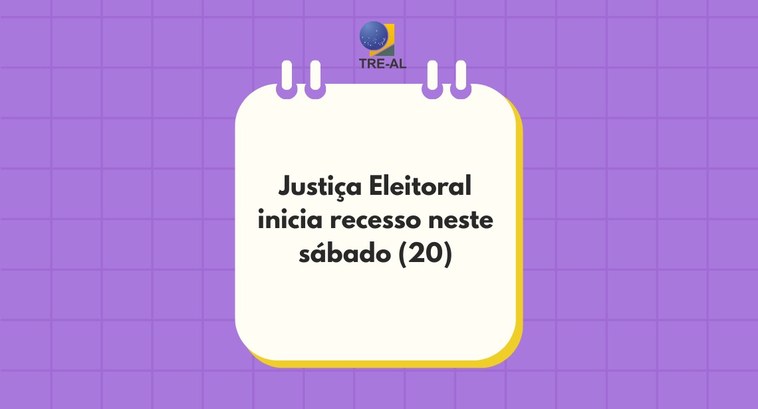 Justiça Eleitoral inicia recesso neste sábado (20)